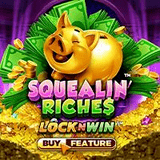 Squealin'-riches